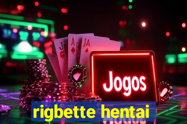 rigbette hentai